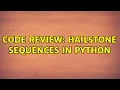Code Review Hailstone Sequences in Python 3 Solutions