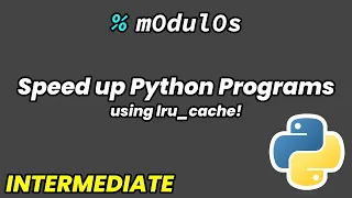 SPEED UP Your Python Program SIGNIFICANTLY Using lru - cache