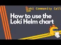 Deploying Loki on Kubernetes via Helm Loki Community Call - October 2025