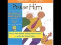 Download Lagu Praise Him Album: Songs that Teach, Songs that Praise; God as our Father.