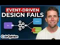 Why Your Event-Driven Design Is Failing