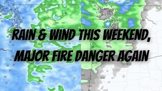 Rain Wind This Weekend Major Fire Danger Again