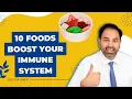10 Foods to Boost Your Immune System - A Doctor Explains