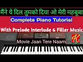 Download Lagu Maine Ye Dil Tumko Diya || Piano Tutorial || Jaan Tere Naam || फुल म्यूजिक के साथ पियानो पर सीखें।