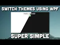 How To Change Themes Using WPF Tutorial