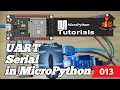 013 - ESP32 MicroPython UART Serial in MicroPython