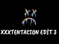 XXXTENTACION EDİT 3