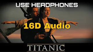 Download Titanic (16D Audio not 8D Audio) | My Heart Will Go On | Titanic Movie Song | Celine Dion Song MP3