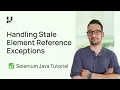 How to Handle Stale Element Reference Exceptions Selenium 4 Tutorial With Java TestMu AI
