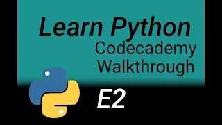 Python Codecademy walkthrough E02