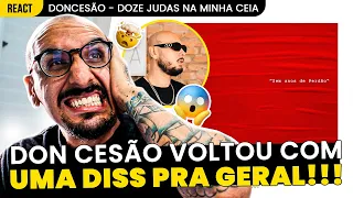 DISSPAROU PARA TODOS OS LADOS!!! DON CESÃO - 12 JUDAS NA MINHA CEIA [REAÇÃO]