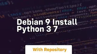 debian 9 install python 3 7