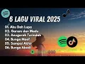 Lagu Lagu viral tiktok yang kalian cari - cari terbaru 2025 | Playlist lagu galau brutal