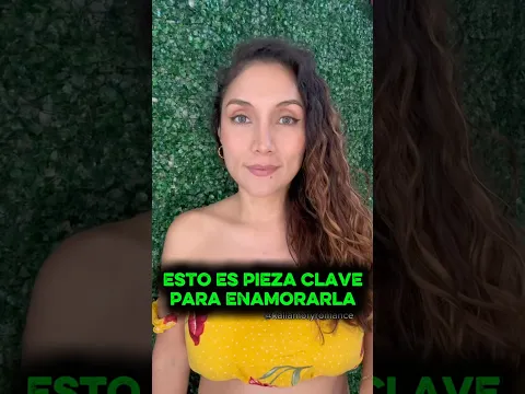 Esto es pieza clave para enamorarla