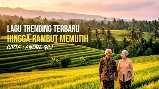 hingga rambut memutih lagu ambon terbaru 2026 lagu cinta sehidup semati andre gili lagutimur 