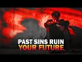 Download Lagu WHEN PAST SINS COME TO RUIN YOUR FUTURE