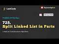 725 Split Linked List in Parts using Java 08 Sep 2024 Linked List Leetcode Java