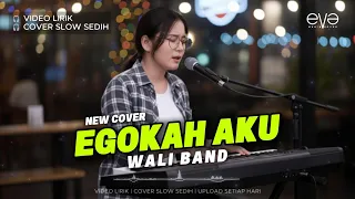 egokah aku wali video lirik cover eva musik
