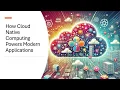How Cloud Native Computing Powers Modern Applications
