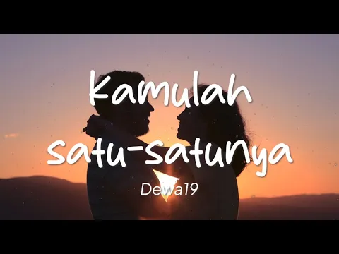 Download MP3 Dewa 19 - Kamulah Satu Satunya (Lirik)