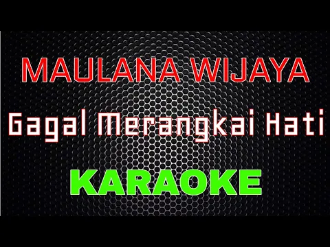 Download MP3 Maulana Wijaya - Gagal Merangkai Hati (Karaoke) | LMusical
