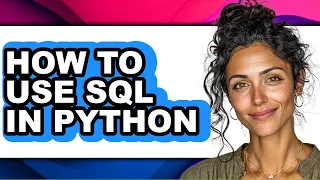 How to Use Sql in Python full Guide