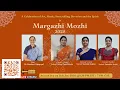 Lagu Margazhi Mozhi 2025 - Ivaturi Durga PriyaDarsini, Syamala Kalyani \u0026 Aparajita Jyothi