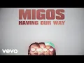 Download Lagu Migos - Having Our Way (Lyric Video) ft. Drake