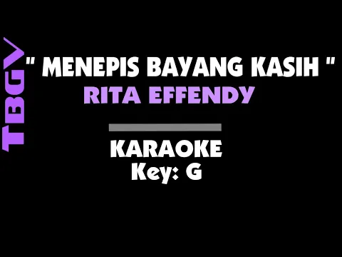 Download MP3 Menepis Bayang Kasih - Rita Effendy. Karaoke. Key - G