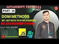 JAVASCRIPT Tutorial DOM Methods to get element and set Element in JS by theCodeDefinition