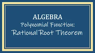 Rational Root Theorem Explained