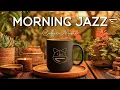 Download Lagu Chilling Morning Jazz ☕ Soft Bossa Nova \u0026 Relaxing Cafe Music for Calm Focus \u0026 Cozy Vibes