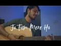 Download Lagu Jo Tum Mere Ho | Anuv Jain | Acoustic cover by Abhinav Thakur