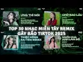Lagu Top 30 Nhạc Miền Tây Remix Gây Bão TikTok👉Ưng Thì Nói, Chờ Bao Lâu, Thiệp Hồng Sai Tên Remix TikTok