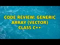 Code Review Generic Array Vector Class C