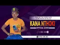 Download Lagu KWA MUTOA SUPER JAZZ (KAMURASTA KA KILILI) - KANA NTHOKI(OFFICIAL AUDIO)