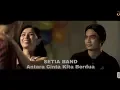Download Lagu SETIA BAND - Antara Cinta Kita Berdua ( Lirik )