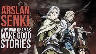 arslan senki why do war dramas make good stories