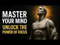 The POWER of CONCENTRATION Master Your Mind Focus Deeply Unlock Your Potential STOICISM