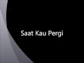 Download Lagu Vagetoz - Saat Kau Pergi with Lyrics