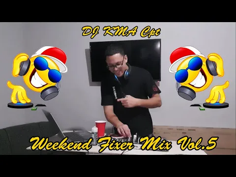 Download MP3 DJ KMA CPT - Weekend Fixer Mix Vol.5 2024 [Net Liggies]