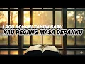 Lagu KAU PEGANG MASA DEPANKU — Lagu Rohani Tahun Baru | Harapan dan Iman dalam Tangan Tuhan