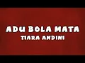 Adu Bola Mata - Tiara Andini Lyrics