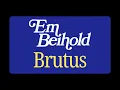 Em Beihold- Brutus [Karaoke]