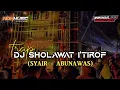 Download Lagu DJ SHOLAWAT I'TIROF STYLE TRAP SLOWBASS HOREG HADROH | BY ZAINUL 99 VIRAL 2024 !!!