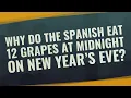 Download Lagu Why do the Spanish eat 12 grapes at midnight on new year's Eve?