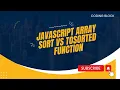Javascript Array Sort vs toSorted function