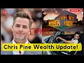 Chris Pine New Wealth Update Here Hollywood