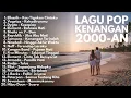 Lagu (tanpa iklan) lagu kenangan 2000 - an Band Pop Indonesia Hits Nostalgia populer