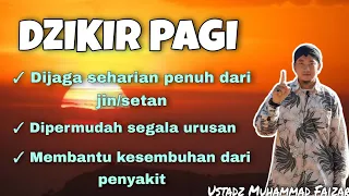 Download DZIKIR PAGI | Ustadz Muhammad Faizar MP3